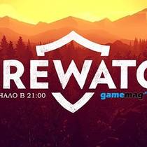Стримы на GameMAG: Firewatch (9 февраля в 21:00)
