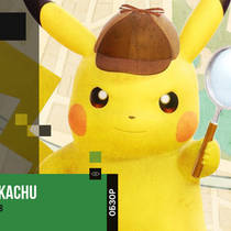 [Обзор] Detective Pikachu - Поиск улик и покемонов